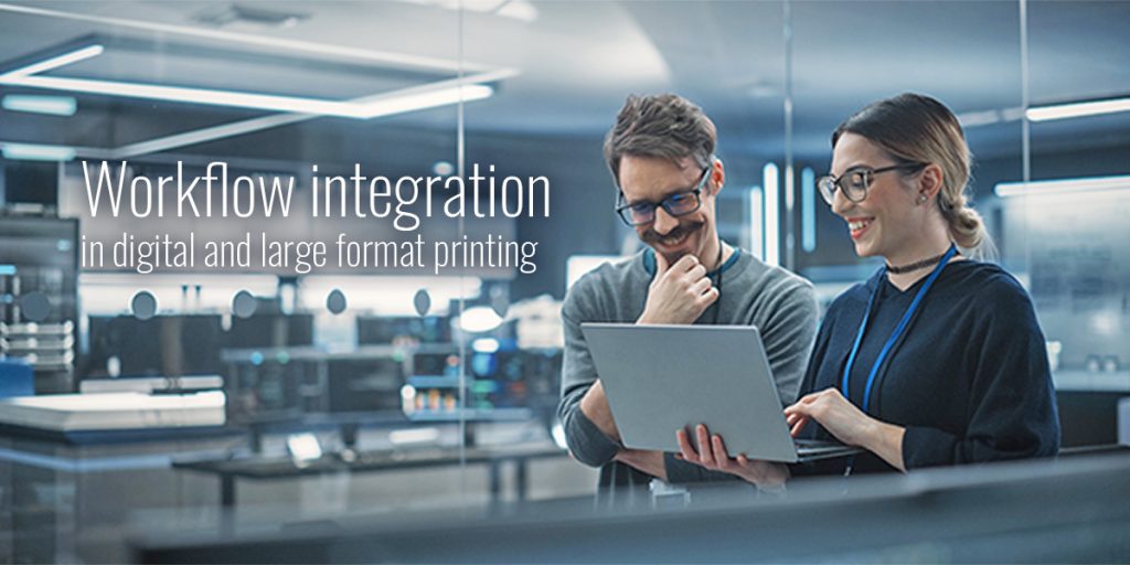 Workflow integration in digital and large format printing