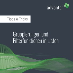 Tipps & Tricks - Gruppierungen und Filterfunktionen iin advanter